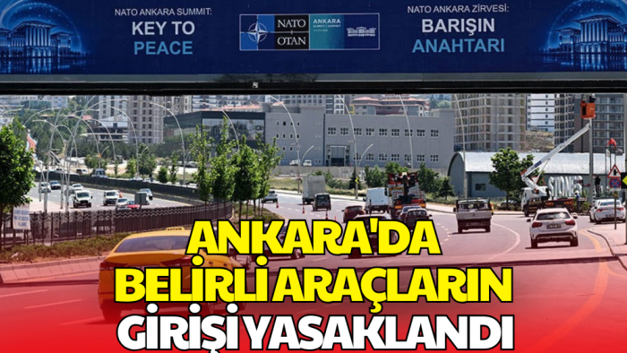 NATO Zirvesi Öncesi Ankara'da Yeni Ulaşım Kısıtlamaları